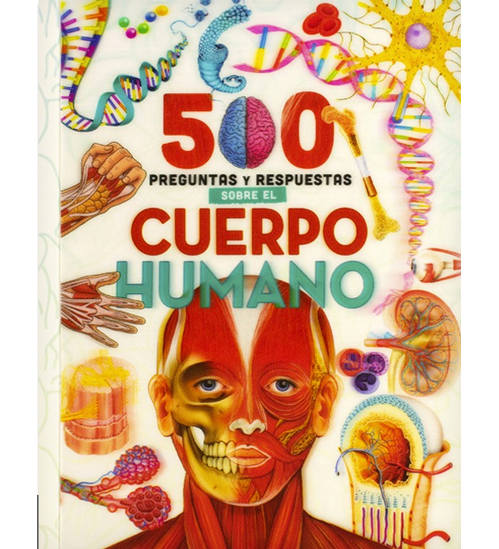 Libro 500 Preguntas y respuestas sobre el cuerpo humano