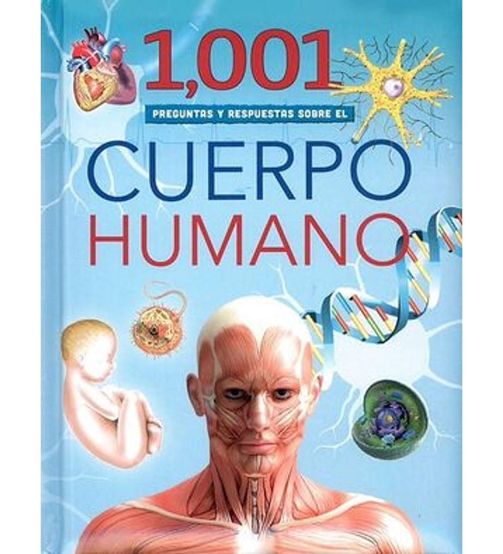 Libro 1001 Preguntas y respuestas del cuerpo humano