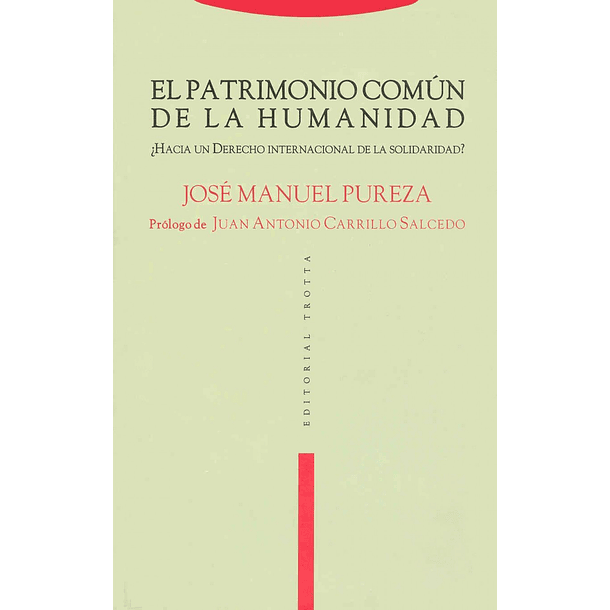 El Patrimonio común de la Humanidad. ¿Hacia un Derecho Internacional de la Solidaridad? 