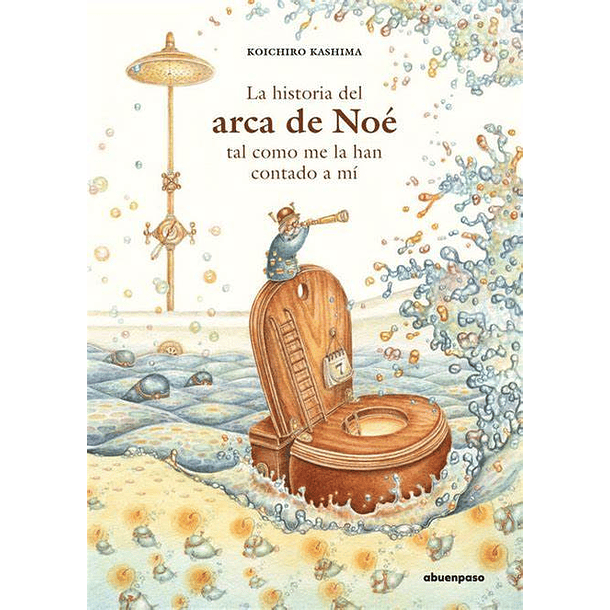 La Historia del Arca de Noé tal Como me la han Contado a mí (Ilustrados) 