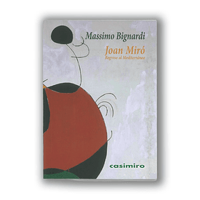 Joan Miró: Regreso al Mediterráneo