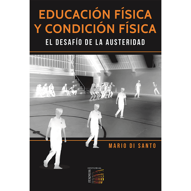 Educación Física y Condición Física. El desafío de la austeridad. 