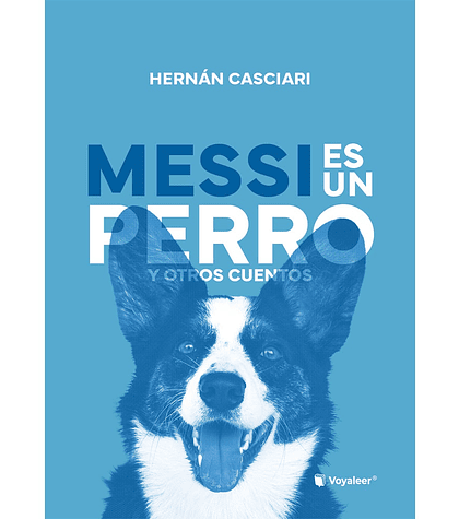 Messi Es Un Perro Y Otros Cuentos