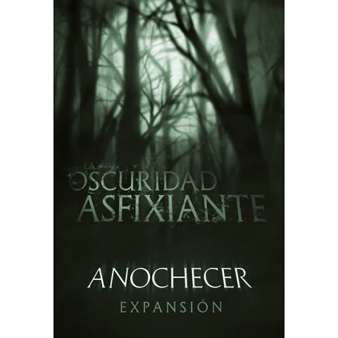 ANOCHECER - LA OSCURIDAD ASFIXIANTE - Español