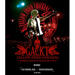 GACKT YELLOW FRIED CHICKENZ - Teatro Caupolicán - 9 de Febrero 2026