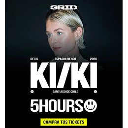 THE GRID: KI/KI 5 HOURS - Espacio Riesco - 5 de Diciembre 2026