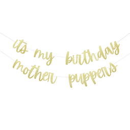 It's My Birthday Mother Puppers Banner - Suministros para fi