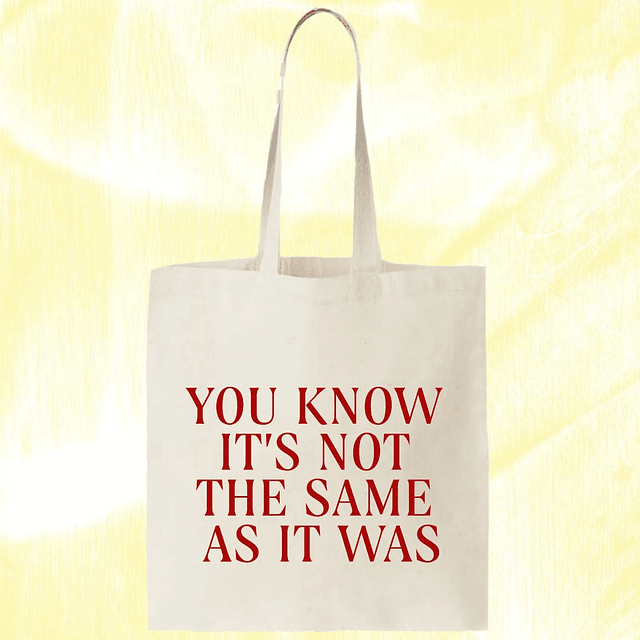 Totebag inspirado en "As It Was" / You know it's not the same