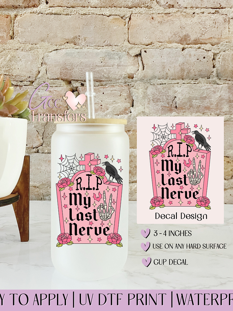 RIP My Last Nerve - Decal UVDTF 1