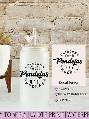 Chingona Porque Pendejas hay Muchas - Decal UVDTF