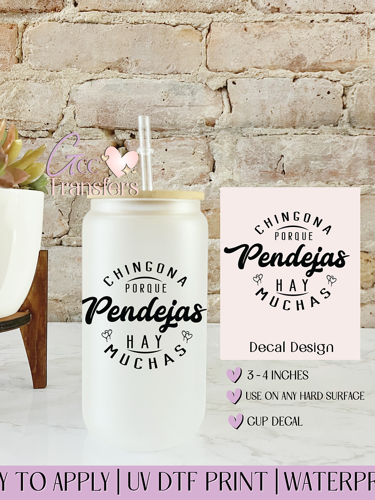 Chingona Porque Pendejas hay Muchas - Decal UVDTF 1