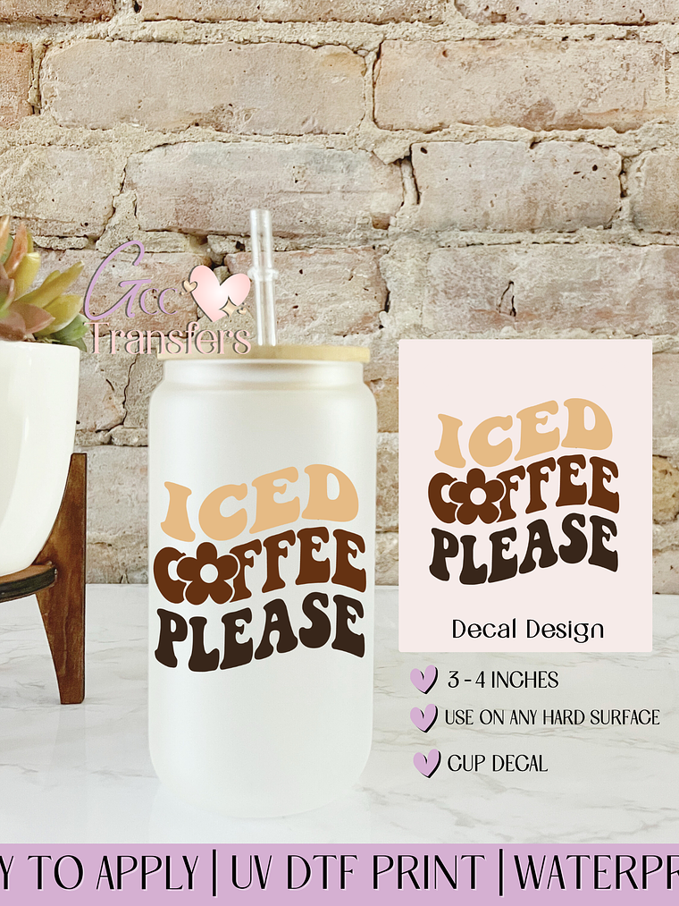 Iced Coffee Please- Decal UVDTF 1
