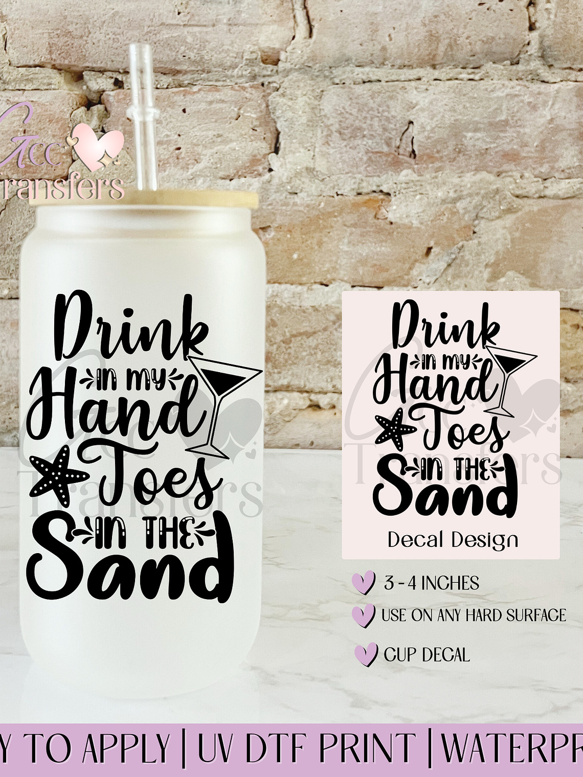 Drink in my Hand Toes in the Sand - Decal UVDTF 1