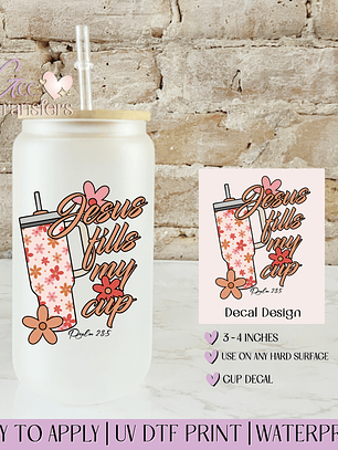 Jesus Fills My Cup - Decal UVDTF