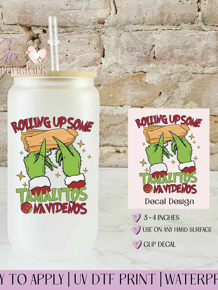 Rolling up some Tamalitos Grinch - Decal UVDTF 1
