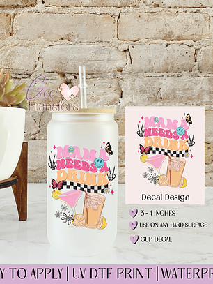 Mama Needs a Drink - Decal UVDTF