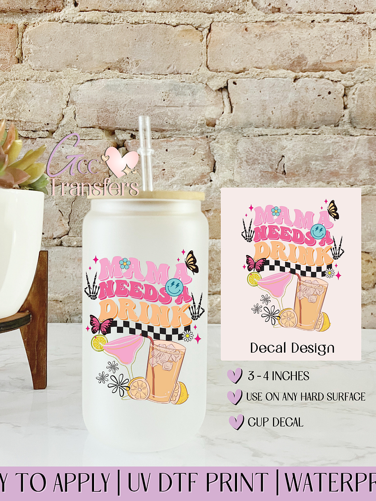 Mama Needs a Drink - Decal UVDTF 1