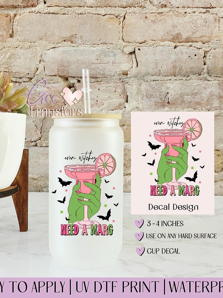 Even Witches Need a Marg - Decal UVDTF 1