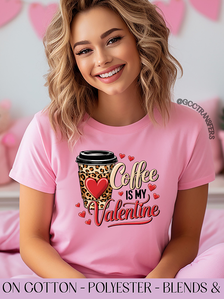 Coffee is My Valentine- Full Color DTF Transfer 1