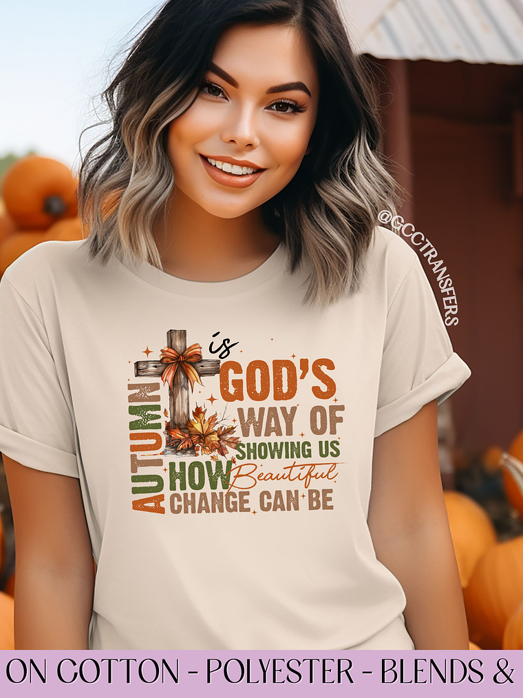 Autumn is God's Way of Showing - Full Color DTF Transfer 1