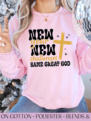 New Year New Challenges Same Great God - Full Color DTF Transfer