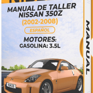 Workshop Manual Nissan 350z (2002, 2003, 2004, 2005, 2006, 2007, 2008) Español 