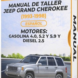 Service Repair Manual Jeep Grand Cherokee (1993, 1994, 1995,  1996, 1997, 1998) GASOLINA 4.0, 5.2 Y 5.9 Y DIESEL 2.5 Español