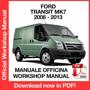 Workshop Manual Ford Transit MK7 (2006, 2007, 2008, 2009, 2010, 2011, 2012, 2013) (EN)