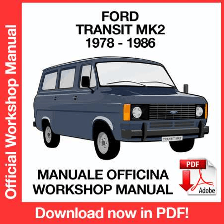 Workshop Manual Ford Transit MK2 (1978, 1979, 1980, 1981, 1982, 1983, 1984, 1985, 1986) (EN) 1