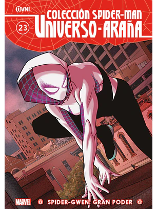 MARVEL - COLECCIÓN SPIDER-MAN UNIVERSO ARAÑA 23: SPIDER-GWEN: GRAN PODER .- OVNI PRESS