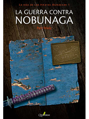 LA GUERRA CONTRA NOBUNAGA - QUATERMI