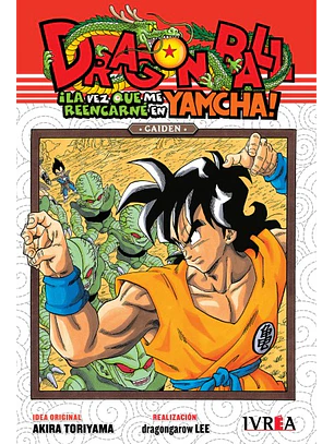 DRAGON BALL GAIDEN: LA VEZ QUE REENCARNE EN YAMCHA - IVREA ARG