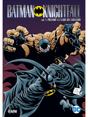 BATMAN KNIGHTFALL VOL 1: PRELUDIO A LA CAÍDA DEL CABALLERO - OVNI PRESS