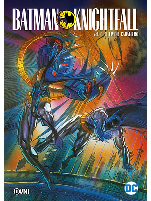BATMAN KNIGHTFALL VOL 6: EL FIN DEL CABALLERO - OVNI PRESS