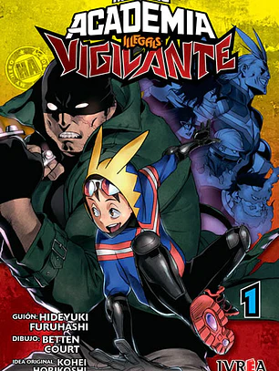 VIGILANTE: MY HERO ACADEMIA ILLEGALS 01 - IVREA ARG