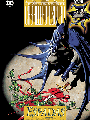 DC - BATMAN: LEYENDAS DEL CABALLERO OSCURO VOL 7: ESPADAS - OVNI PRESS
