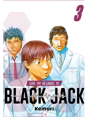 GIVE MY REGARDS TO BLACK JACK 03 - KEMURI