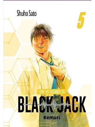 GIVE MY REGARDS TO BLACK JACK 05 - KEMURI