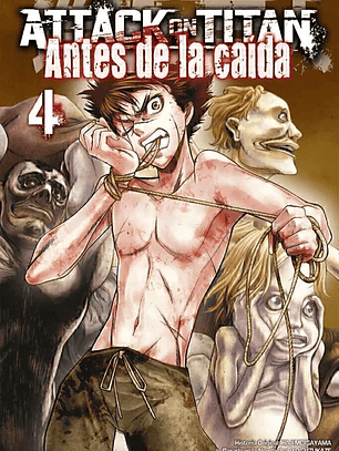 KODANSHA - ATTACK ON TITAN: ANTES DE LA CAÍDA  Vol. 04 - OVNIMANGA ARG
