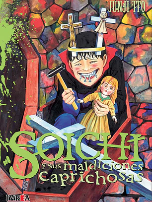 JUNJI ITO SOICHI Y SUS MALDICIONES CAPRICHOSAS - IVREA ARG