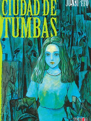 JUNJI ITO CIUDAD DE TUMBAS - IVREA ARG