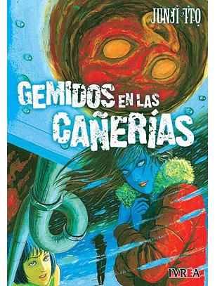 JUNJI ITO GEMIDOS EN LAS CAÑERIAS - IVREA ARG