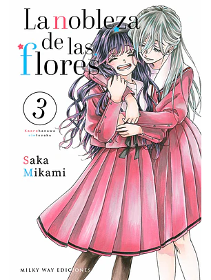 LA NOBLEZA DE LAS FLORES 03 - MILKY WAY 