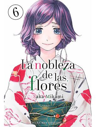 LA NOBLEZA DE LAS FLORES 06 - MILKY WAY 