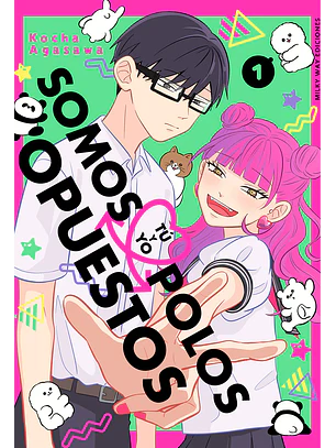 TU Y YO SOMOS POLOS OPUESTOS 01 - MILKY WAY