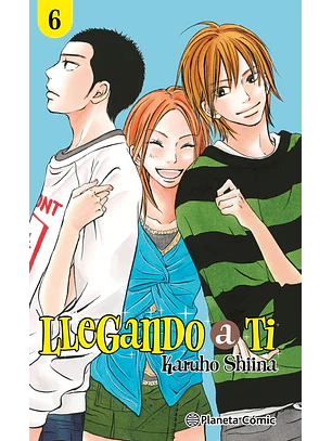 LLEGANDO A TI 06 - PLANETA COMIC
