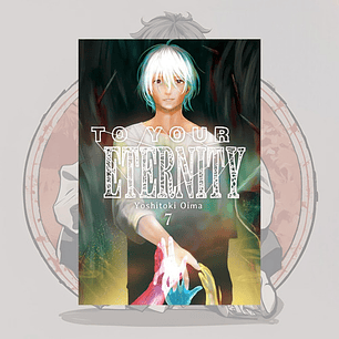 To Your Eternity  7 - Fumetsu No Anata E. - Milkyway