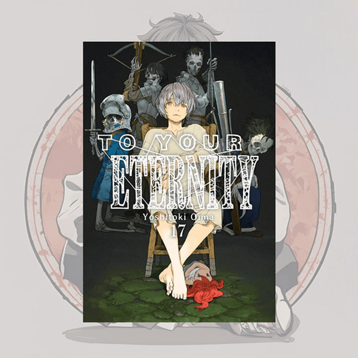 To Your Eternity  17 - Fumetsu No Anata E. - Milkyway