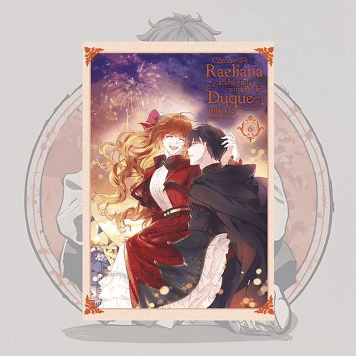 Como Raeliana Acabo En La Mansion Del Duque 6 - Norma