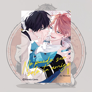 No Puedo Ser Solo Tu Amigo 1 - Planeta Comic España